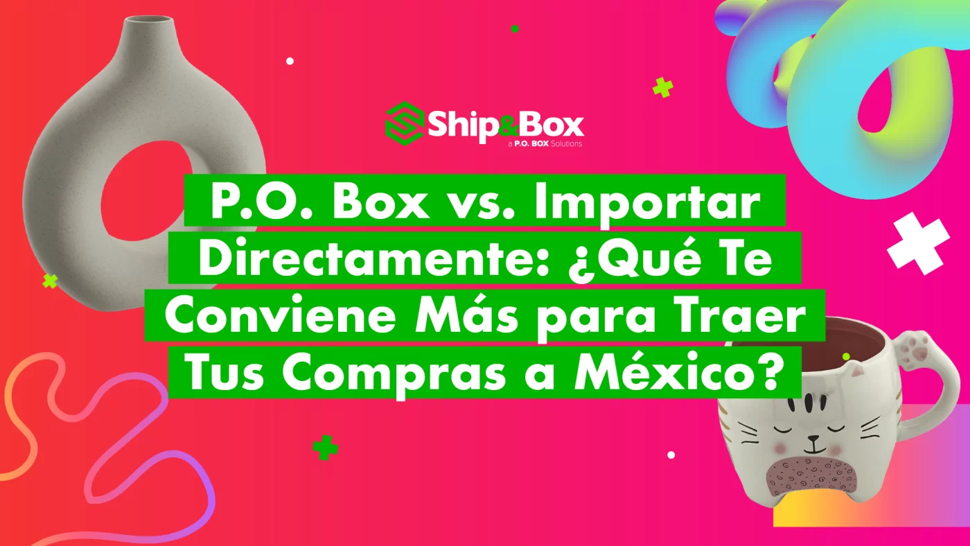 P.O. Box vs. Importación México