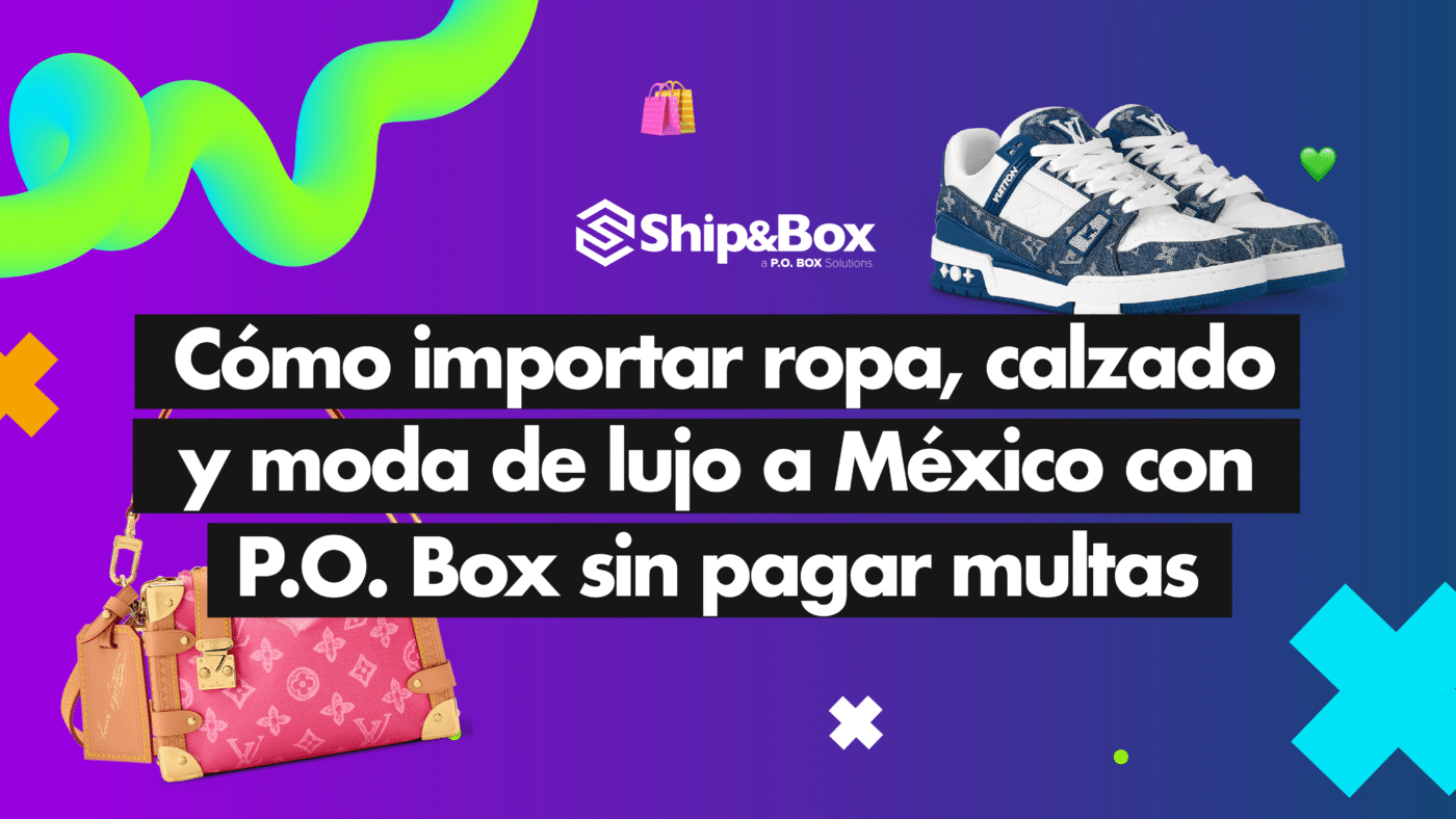 Guía definitiva para importar moda, calzado de colección y artículos de lujo a México de forma segura y legal.