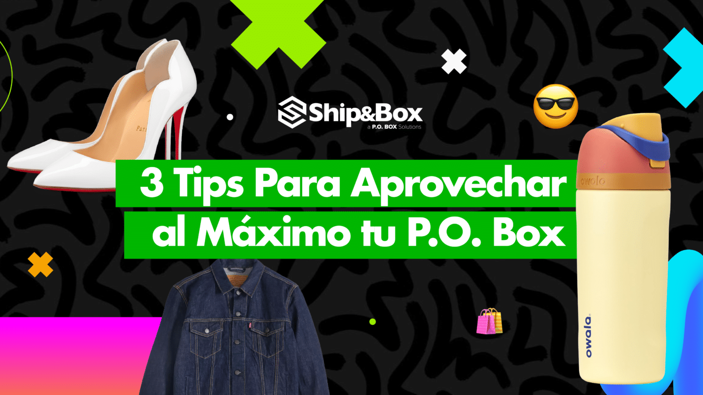 Gráfico informativo con el título "3 tips para aprovechar tu P.O. Box" de Ship&Box.